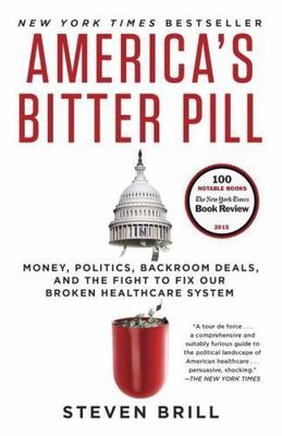 America's Bitter Pill: Money, Politics, Backroom Deals, (0812986687)