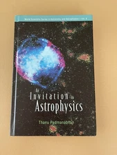 AN INVITATION TO ASTROPHYSICS (WORLD SCIENTIFIC IN By Thanu Padmanabhan