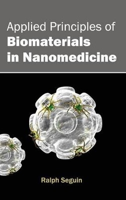 Applied Principles of Biomaterials in Nanomedici (Gebundene Ausgabe) (US IMPORT)