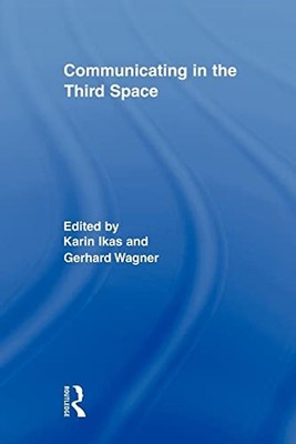 Communicating in the Third Space (Routledge Research in Cultural and Media Studi