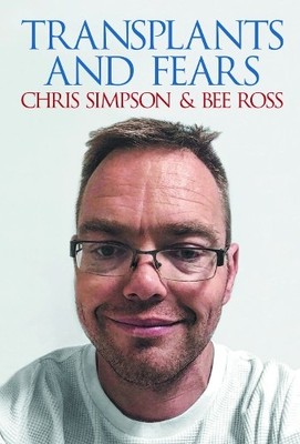 Chris Simpson Bee Ross Transplants and Fears (Gebundene Ausgabe)
