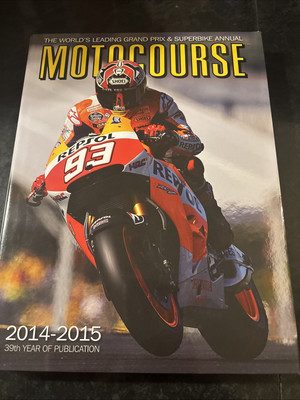 Motocourse 2014-2015: Moto GP Superbikes Annual - Marc Marquez, Rossi, Lorenzo