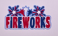 4th of July - Fireworks - Paper Piecing Scrapbook Embellishment Die Cuts