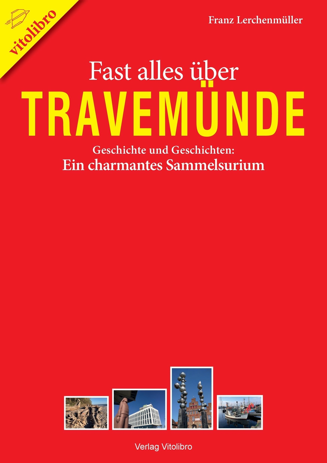 Thumbnail - Fast Alles Über Travemünde Franz Lerchenmüller 9783869400945