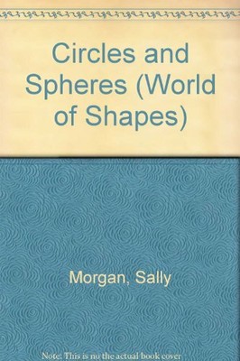 The World Of Shapes: Circles and Spheres,Sally , Robert J. Morgan