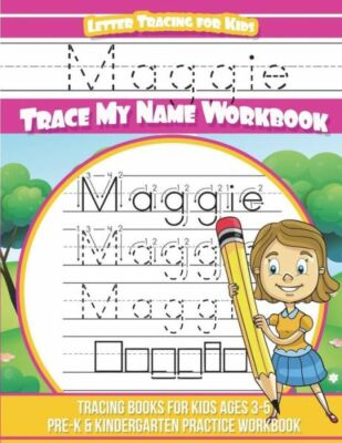 Maggie Letter Tracing For Kids Trace My Name Workbook: Tracing Books For Ki...