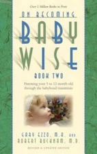 On Becoming Baby Wise, Book Two: Parenting Your Five to Twelve-Month Old  - GOOD
