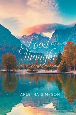 Food for Thought: A Life-Changing Perspective by Arletha Simpson (English) Paper
