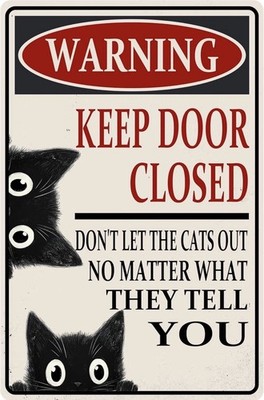 Keep Door Closed Don'T Let The Cats Out No Matter Tin Metal Signs Home Décor8x12