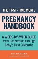 Bryn Huntpalmer | The First-Time Mom's Pregnancy Handbook | Taschenbuch (2019)