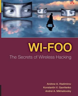 Wi-Foo: The Secrets of Wireless Hacking