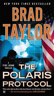 The Polaris Protocol; A Pike Logan Thrill- 9780451467676, paperback, Brad Taylor