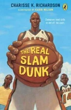 The Real Slam Dunk - Paperback By Richardson, Charisse - GOOD