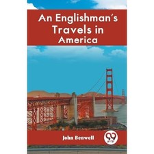 An Englishman'S Travels In America [Paperback] John Ben -  NEW John Benwell 2023