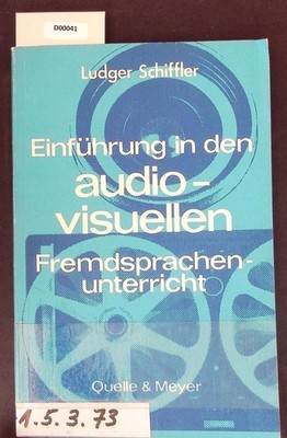 Einguhrung in den audio-visuellen fremdsprachenunterricht. Schiffler, Ludger: