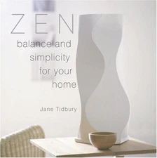Zen Style: Balance and Simplicity for..., Tidbury, Jane