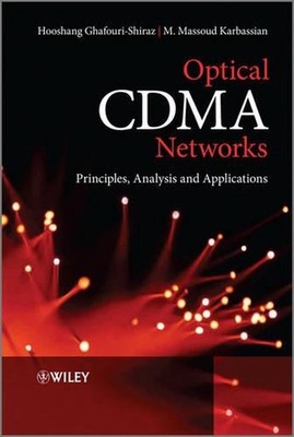 Optical CDMA Networks: Principles, Analysis and Applications by Hooshang Ghafour