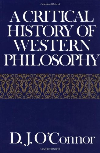 A Critical History of Western Philosophy,Daniel John O'Connor
