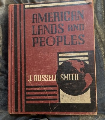 American Lands and Peoples by J. Russell Smith, published by The John C. W. Co.