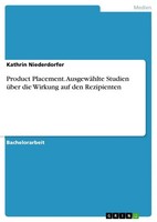 Kathrin Niederdorfer | Product Placement. AusgewäHlte Studien üBer Die...