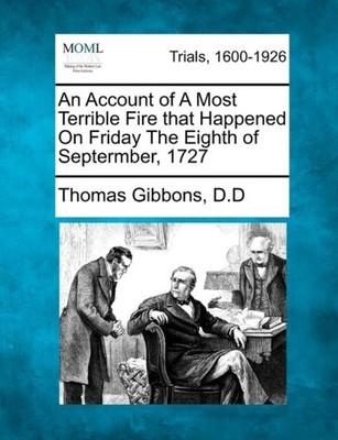 D.D - An Account of A Most Terrible Fire that Happened On Friday The E - X555z
