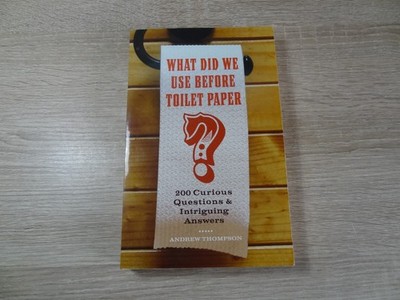 Andrew Thompson: What did we use before toilet paper? / Englisches Buch