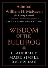 The Wisdom of the Bullfrog : Leadership Made Simple but Not Easy