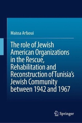 The role of Jewish American Organizations in the Rescue, Rehabilitation and Reco