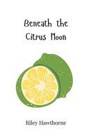 Beneath The Citrus Moon | Riley Hawthorne | Taschenbuch | Englisch | 2025