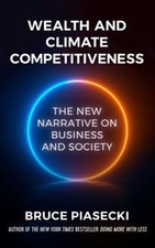 Wealth and Climate Competitiveness : The New Narrative on Busines