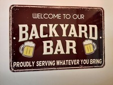 Welcome to Our Backyard Bar 8x12 Aluminum Metal Wall Garage Man Cave Patio Sign