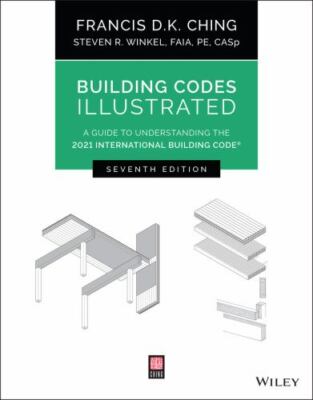 Building Codes Illustrated: A Guide to Understanding the 2021 International Bui