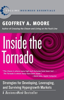 Inside the Tornado: Strategies for Developing, Leveraging, and Surviving Hyp...