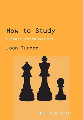 How to Study: A Short Introduction (SAGE Study Skills Series),Jo