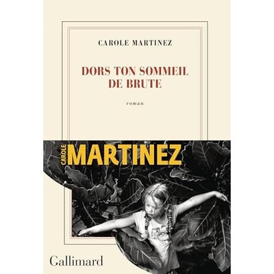 Dors ton sommeil de brute - French Language Paperback NEW Carole Martinez 2024
