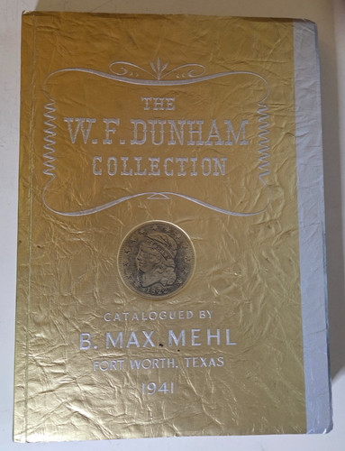 Max Mehl 1941 Catalog Of The W.F Dunham Coin Collection + Box + Related