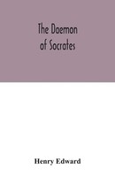 Henry Edward | The Daemon Of Socrates | Taschenbuch | Englisch (2020)