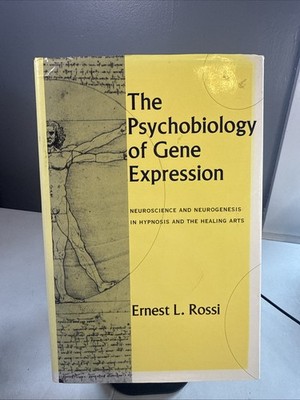 The Psychobiology of Gene Expression by Ernest Rossi - Hardcover 2002