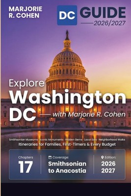 Washington DC Travel Guide 2026/2027: Visit Smithsonian Museums, Iconic Monument