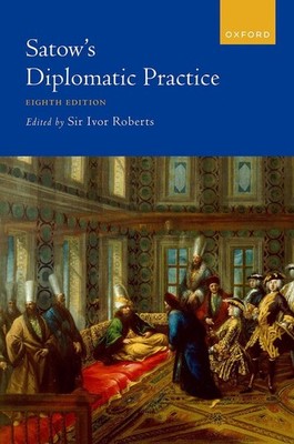 Satow's Diplomatic Practice by Ivor Roberts Hardcover Book