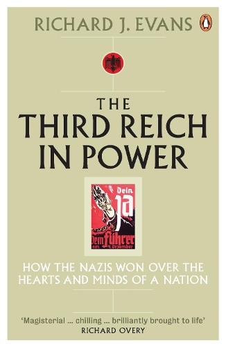 The Third Reich In Power, 1933 - 1939 : How The Nazis Won Over The Hearts And Minds Of A Nation Richard J. Evans - Image 7