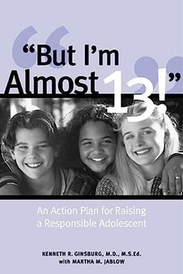 But I'm Almost 13!: Raising a Responsible Buch Contemporary Books Inc