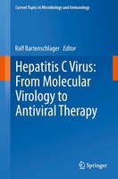 Hepatitis C Virus: From Molecular Virology To Antiviral Therapy Bartenschlager