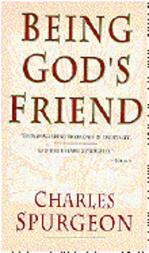 Being God's Friend by Charles Haddon Spurgeon: Used