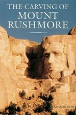 The Carving of Mount Rushmore - Paperback By Smith, Rex Alan - GOOD