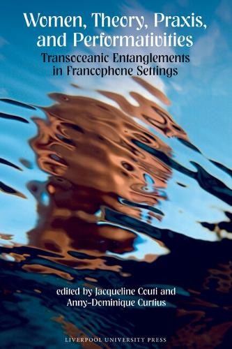Women, Theory, Praxis, and Performativities - 9781836245377