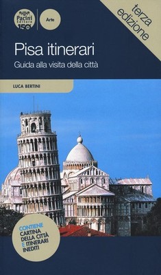 Luca Bertini Pisa itinerari. Guida alla visita della città (Paperback)
