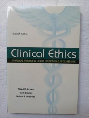 Clinical Ethics: A Practical Approach to Ethical Decisions in Clinical Medic...