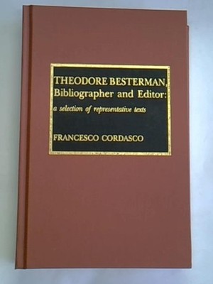 Theodore Besterman, Bibliographer and Editor: a selection of representative text