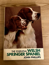 RARE WELSH SPRINGER SPANIEL DOG BOOK BY PHILLIPS 1990 VG CONDITION IN D/W